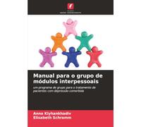 Manual para o grupo de módulos interpessoais: um programa de grupo para o tratamento de pacientes com depressão comorbida