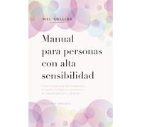 Manual para personas con alta sensibilidad/ The Handbook for Highly Sensitive People