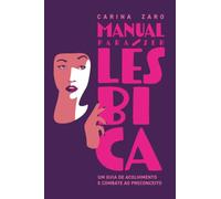 Manual para Ser Lésbica: Um guia de acolhimento e combate ao preconceito