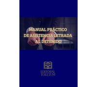 MANUAL PRÁCTICO DE ASISTENCIA LETRADA AL DETENIDO