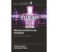 Manual práctico de citología: Protocolos en biología celular