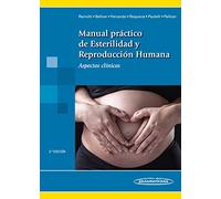 MANUAL PRACTICO DE ESTERLIDAD Y REPRODUCCION HUMANA: Aspectos clínicos