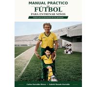 Manual Práctico de Fútbol para Entrenar Niños