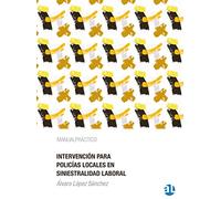 MANUAL PRÁCTICO DE INTERVENCIÓN PARA POLICÍAS LOCALES EN SINIESTRALIDAD LABORAL