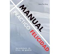 Manual Práctico de la Felicidad
