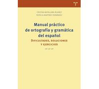 Manual práctico de ortografía y gramática del español: Dificultades, soluciones y ejercicios
