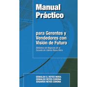 Manual Práctico: para Gerentes y Vendedores con Visión de Futuro