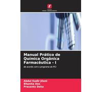 Manual Prático de Química Orgânica Farmacêutica - I: de acordo com o programa do PCI