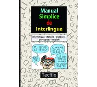 Manual Simplice de Interlingua: Interlingua, Italiano, Español, Português, English