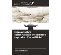 Manual sobre conservación de semen y reproducción artificial