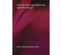 Manual sobre los delitos de agresión sexual