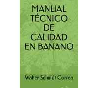 MANUAL TÉCNICO DE CALIDAD EN BANANO