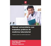 Manual universitário com trabalhos práticos de medicina laboratorial: Trabalhos práticos de medicina laboratorial