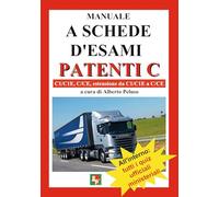 Manuale a schede d'esami. Patenti C. C1/C1E, C/CE, estensione da C1/C1E a C/CE copertina flessibile giugno 2024