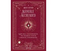 Manuale alchemico. Ediz. illustrata