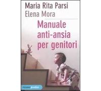 Manuale anti-ansia per genitori