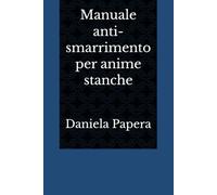 Manuale anti-smarrimento per anime stanche