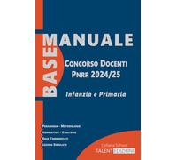 Manuale Base Concorso Docenti PNRR 2024/25: Infanzia e primaria