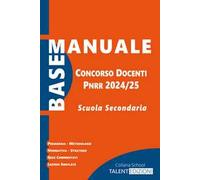 Manuale base concorso docenti PNRR 2024/25. Scuola Secondaria