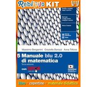 MANUALE BLU 2.0 DI MATEMATICA 3ED. - VOL. 5 CON TUTOR (LDM) (9788808598301) - Libro Scolastico + Kit Scuola con Copertine Rebillo