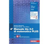 Manuale blu 2.0 di matematica. Confezione A Plus con laZ Tutor. Per le Scuole superiori