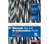 Manuale blu 2.0 di matematica. Ediz. PLUS. Con Tutor. Per le Scuole superiori. Con e-book. Con espansione online (Vol. B)