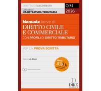 Manuale breve di Diritto Civile e Commerciale con profili di Diritto Tributario - per la Prova Scritta 2026
