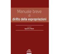Manuale breve di diritto delle espropriazioni