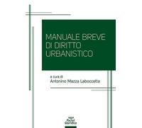 Manuale breve di diritto urbanistico [Paperback] [Dec 16, 2024] Mazza Laboccetta