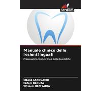 Manuale clinico delle lesioni linguali: Presentazioni cliniche e linee guida diagnostiche