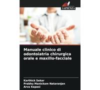 Manuale clinico di odontoiatria chirurgica orale e maxillo-facciale