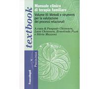 Manuale clinico di terapia familiare. Metodi e strumenti per la valutazione dei processi relazionali (Vol. 3)