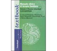 Manuale clinico di terapia familiare. Vol. 1: Processi relazionali e psicopatologia