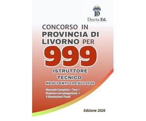 MANUALE COMPLETO CONCORSO ISTRUTTORE TECNICO 2026 per L'Ingegnere, l'Architetto e il Geometra nella Pubblica Amministrazione: Aggiornato al nuovo ... con spiegazione + 3 Simulazioni Finali
