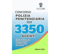 Manuale Completo Concorso Polizia Penitenziaria 3350 Allievi Agenti: Teoria, Quiz Commentati e Strategie per la Prova Scritta e Psico-Attitudinale + Qr Code + 3 Simulazioni Finali