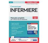 Manuale completo dei concorsi per Infermiere. Teoria e test per tutte le fasi di selezione. Con assistente virtuale e software di simulazione