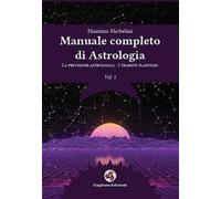 Manuale completo di astrologia. Vol. 5: La previsione astrologica-I transiti planetari