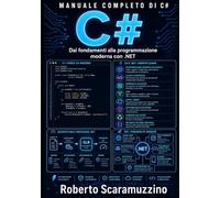 MANUALE COMPLETO DI C#: Dai fondamenti alla programmazione moderna con .NET: 25