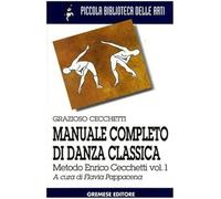 Libri Grazioso Cecchetti - Manuale Completo Di Danza Classica