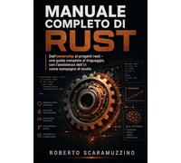 MANUALE COMPLETO DI RUST: Dall'ownership ai progetti reali - una guida completa al linguaggio, con l'assistenza dell'IA come compagno di studio.
