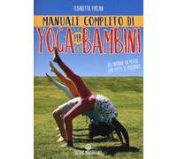 Manuale completo di yoga per bambini. Con Poster