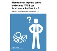 Manuale con le prove scrite dell’esame IVASS per iscrizione al Rui Sez A e B