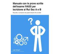 Manuale con le prove scritte dell’esame IVASS per iscrizione al Rui Sez A e B. R