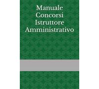 Manuale Concorsi Istruttore Amministrativo