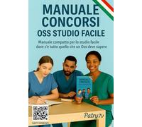 Manuale Concorsi OSS Studio Facile: Tutto quello che un OSS deve sapere. Spiegato in Modo Chiaro e Pratico