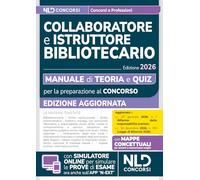 Manuale concorsi per collaboratore e istruttore bibliotecario. Teoria e quiz 2026. Con espansione online