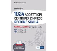 Manuale Concorso 1024 addetti Centri per l'impiego (CPI) Regione Sicilia. Teoria e test per la prova scritta