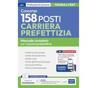 Manuale Concorso 158 posti Carriera Prefettizia: Teoria e test per la prova preselettiva