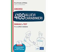 Concorso 4189 allievi Carabinieri. Manuale e test. Prova scritta di selezione. Con contenuti extra e software di simulazione