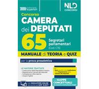 Manuale concorso 65 segretari parlamentari per camera dei deputati. Manuale di teoria e quiz per la prova preselettiva. Con espansione online